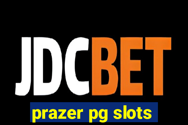 prazer pg slots